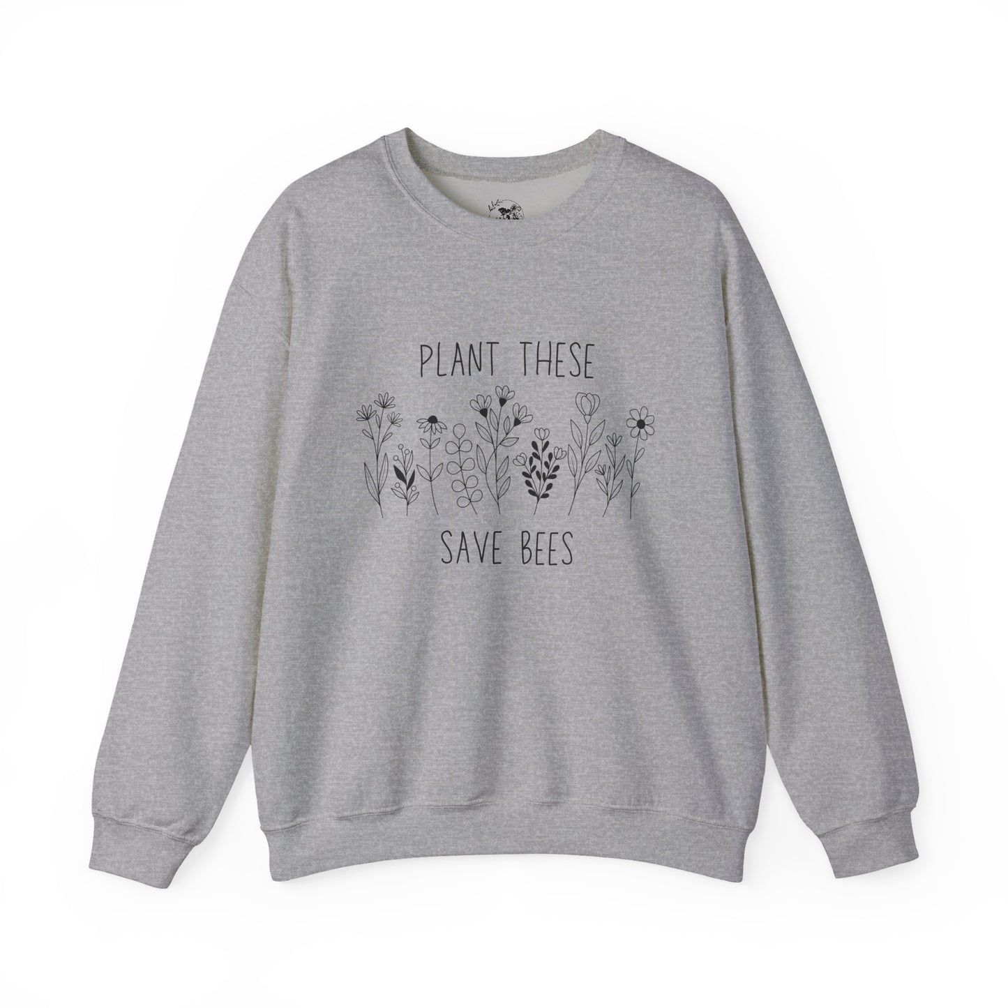 Bee-Friendly Sweatshirt - Plant These, Save Bees