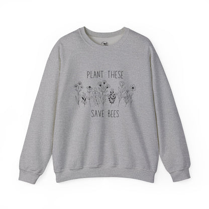 Bee-Friendly Sweatshirt - Plant These, Save Bees